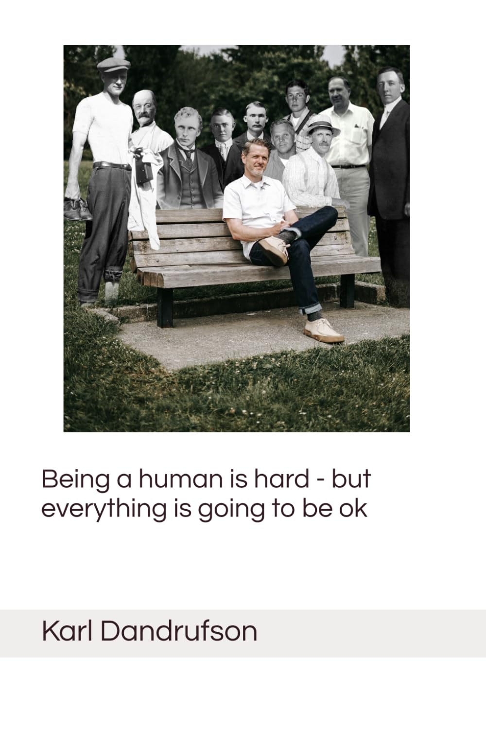 Being a human is hard - but everything will be ok