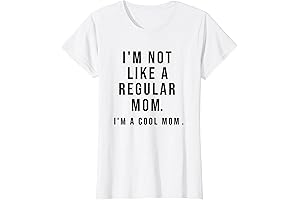 I'm Not Like a Regular Mom I'm a Cool Mom Shirt