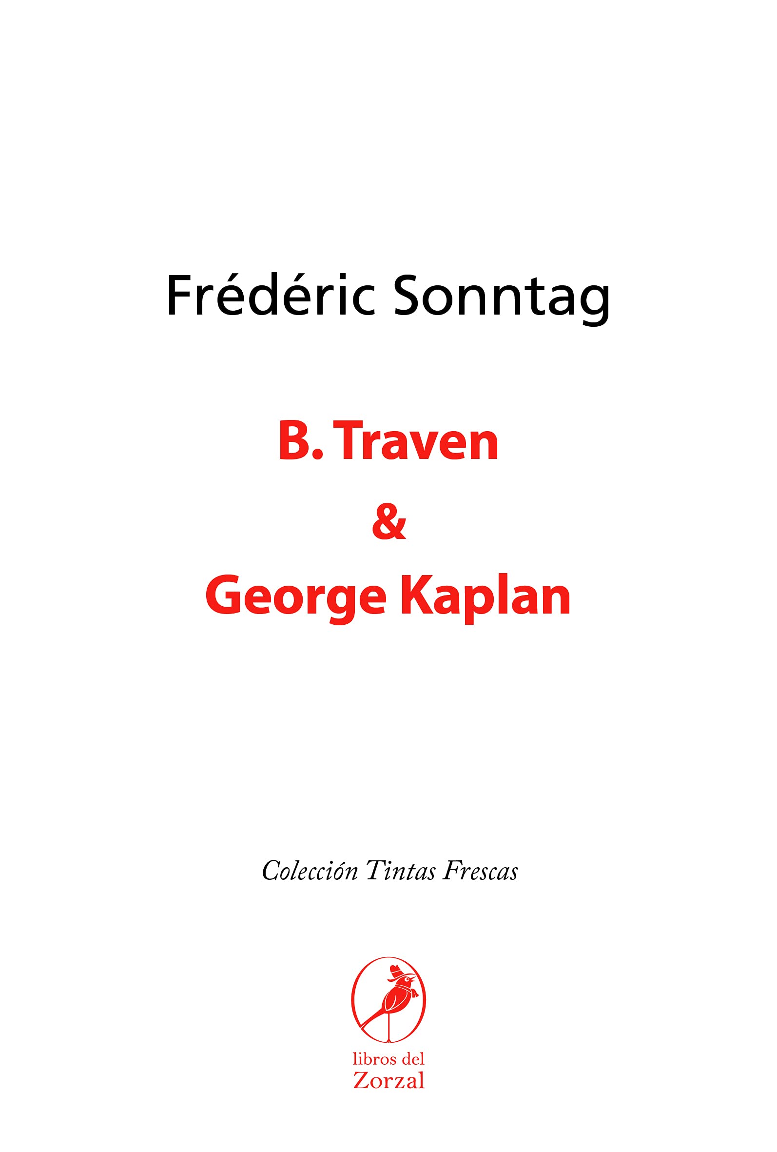 B. Traven y George Kaplan