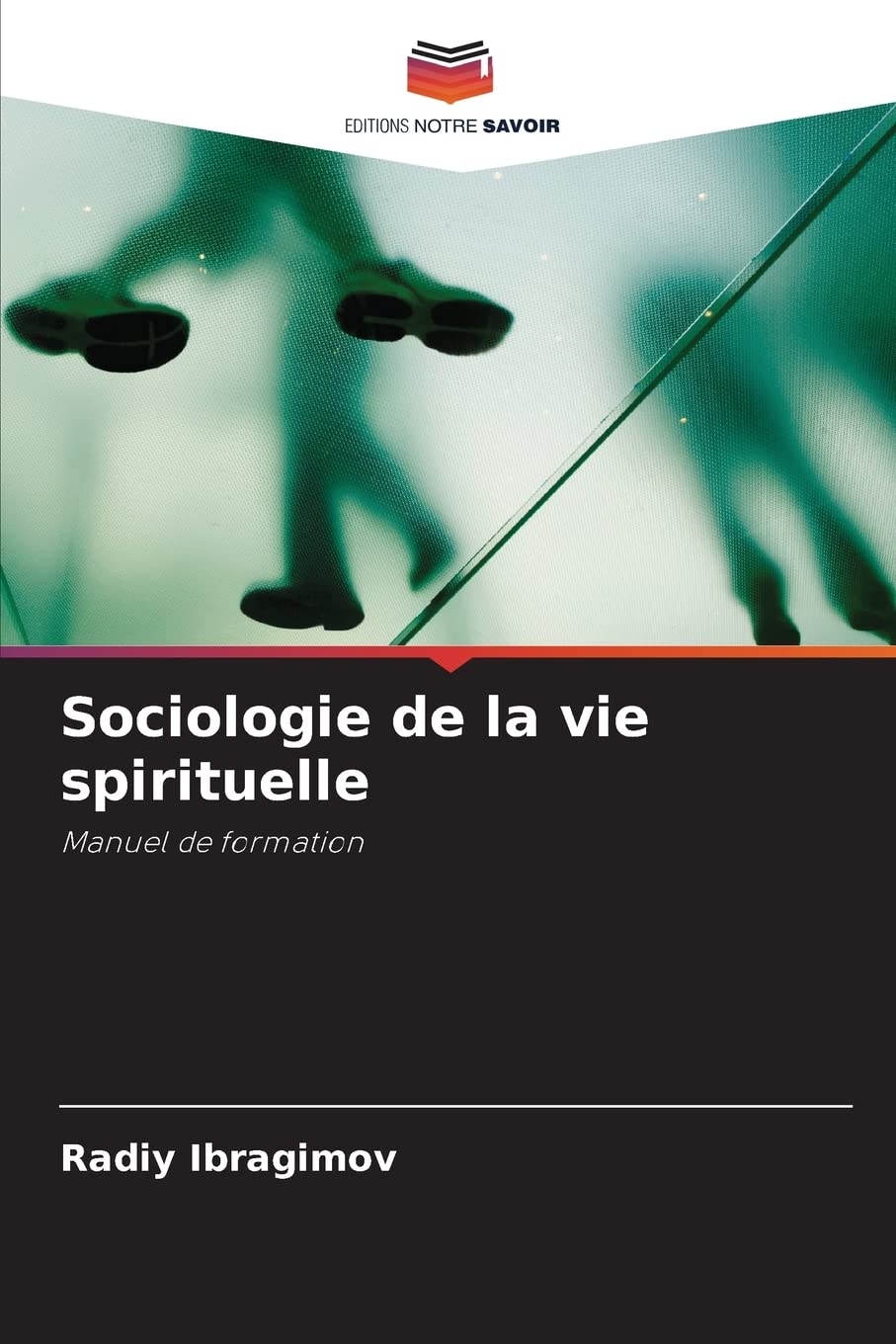 Sociologie de la vie spirituelle: Manuel de formation