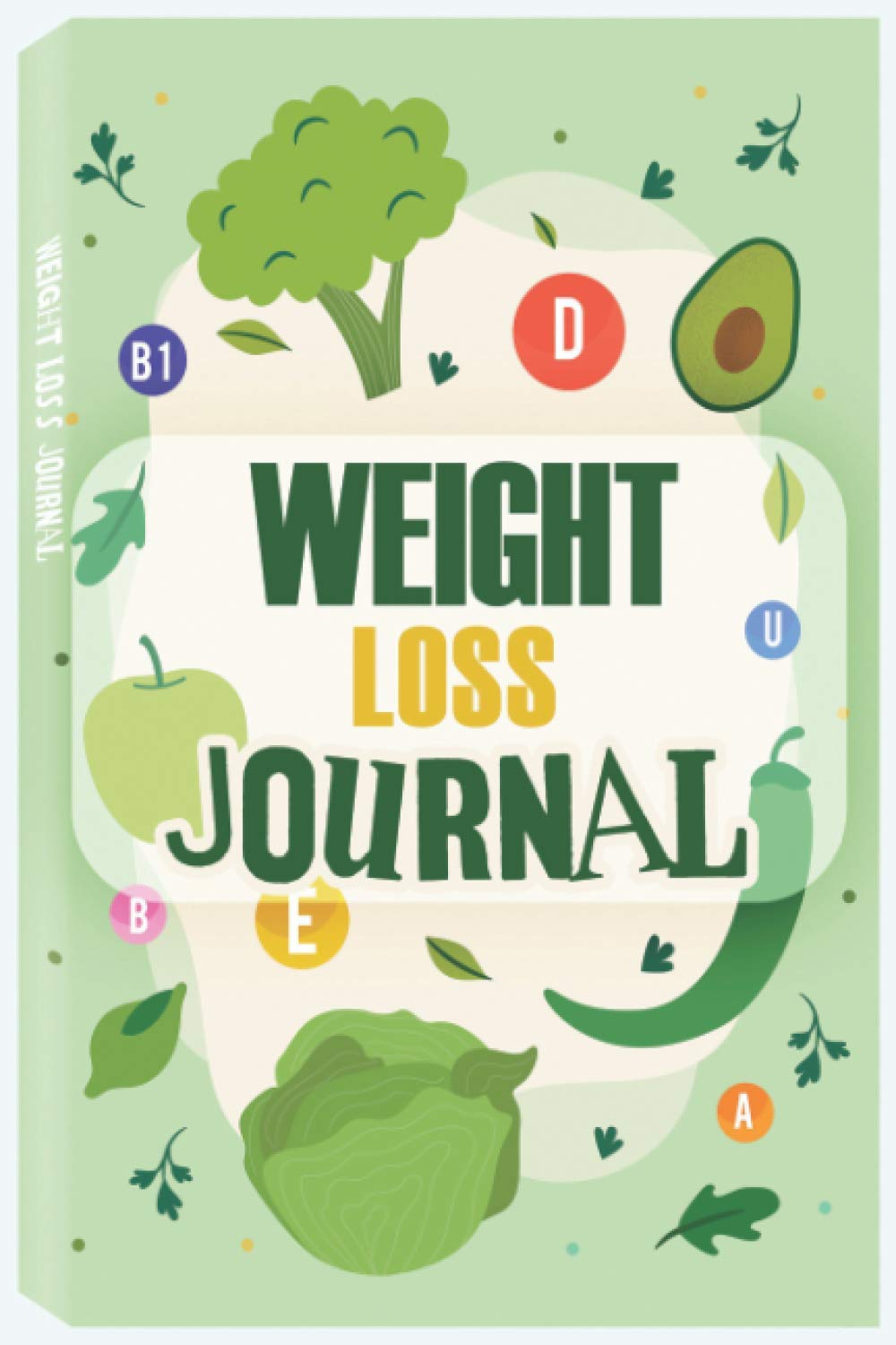 Weight Loss and Fitness Journal: 4 Week Daily Food and Weight Loss Diary, Food and Exercise Journal