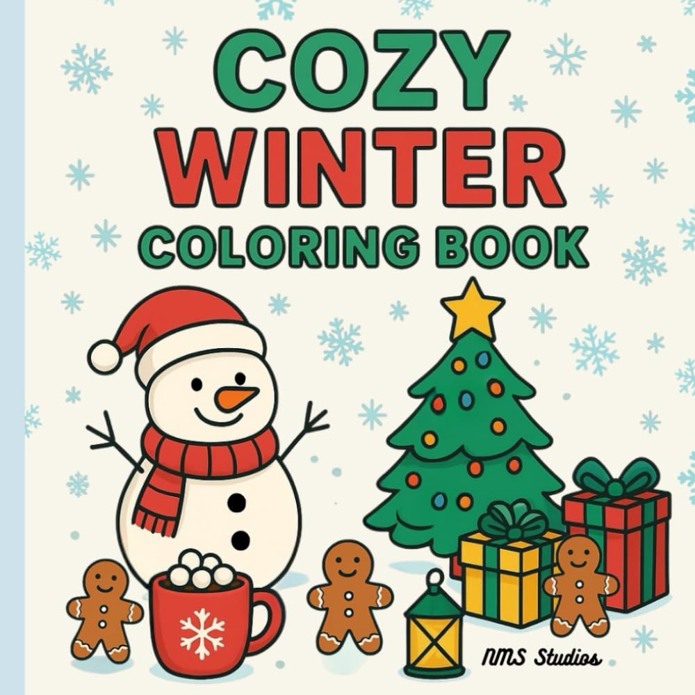 Cozy Winter Coloring Book: Cute and Easy Holiday Coloring Pages: Filled with snowmen, penguins, cocoa and many more cozy Holiday scenes