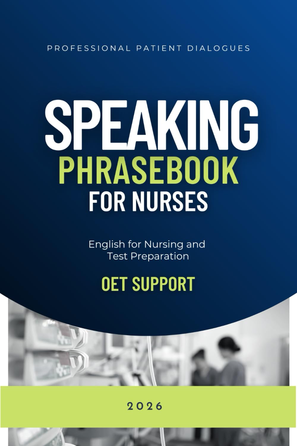 Speaking Phrasebook for Nurses: English for Nursing and Test Preparation (Medical English Support)