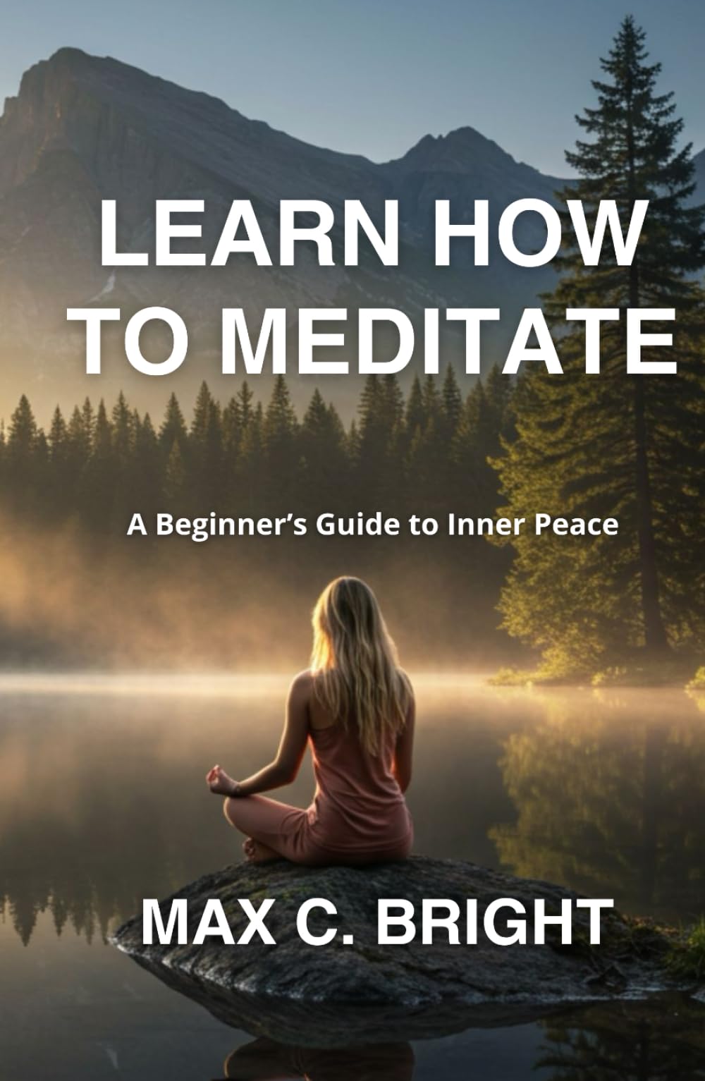 Learn How to Meditate: A Beginner’s Guide to Inner Peace