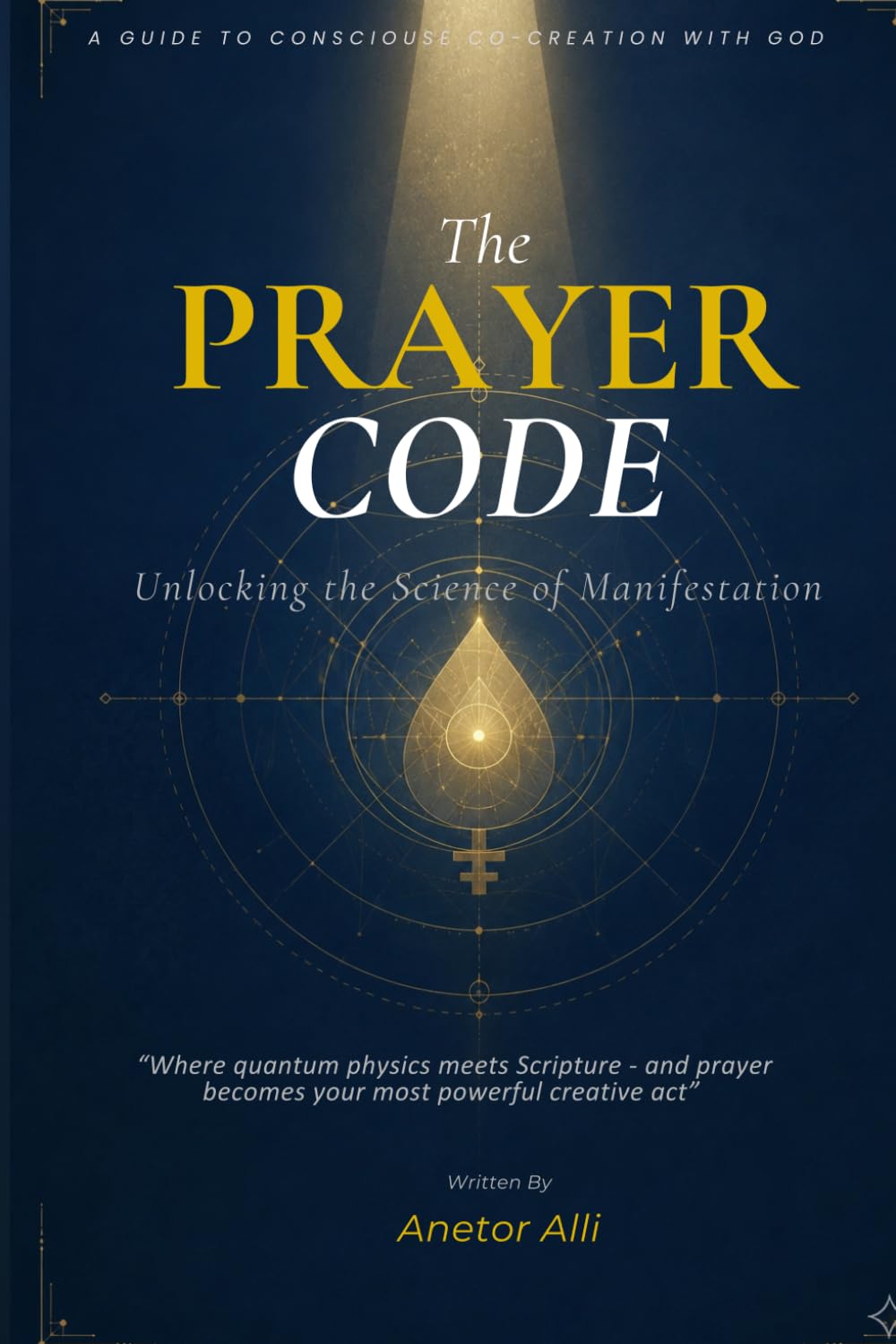 The Prayer Code: Unlocking the Science of Manifestation