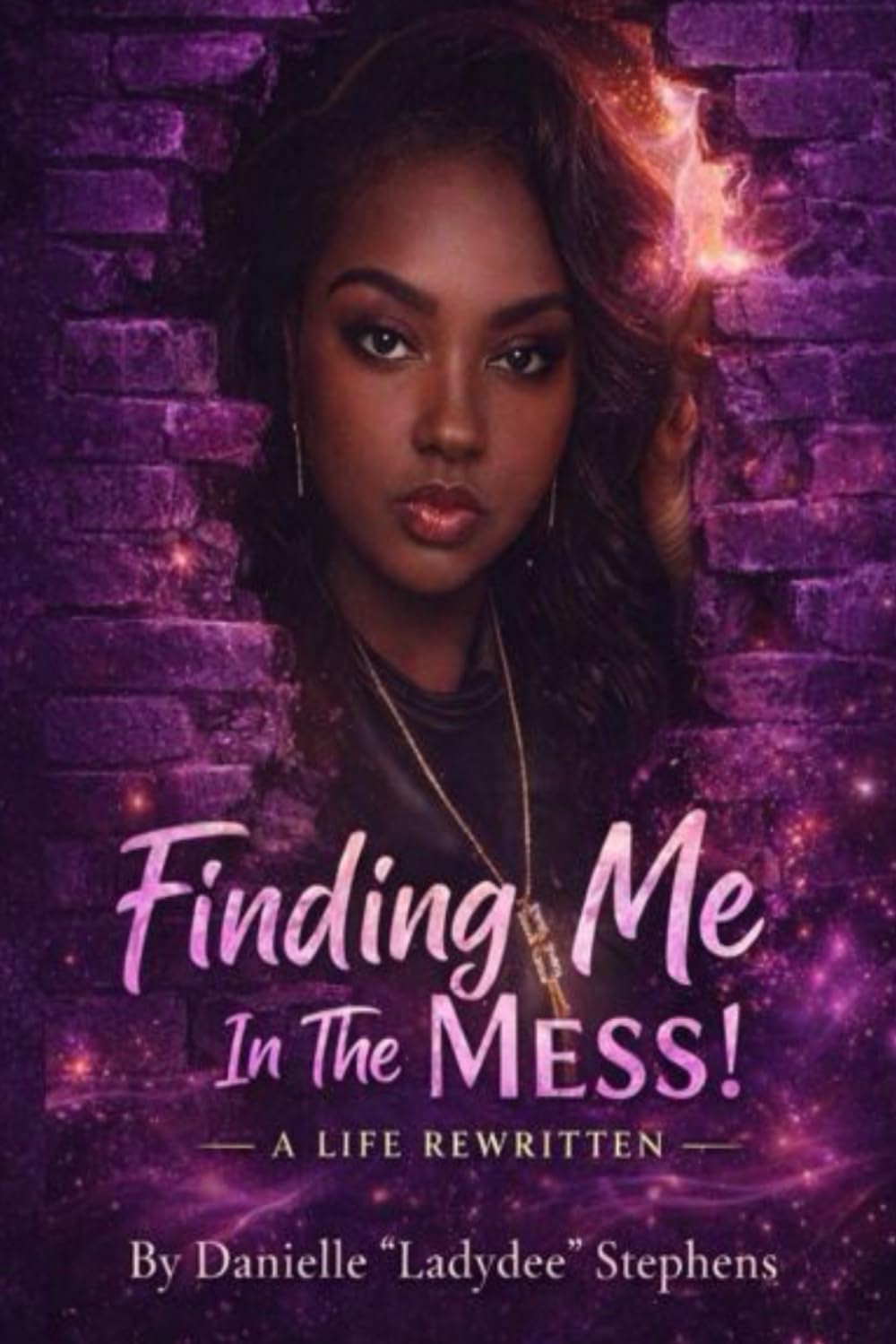 Finding Me In The Mess! -A Life Rewritten