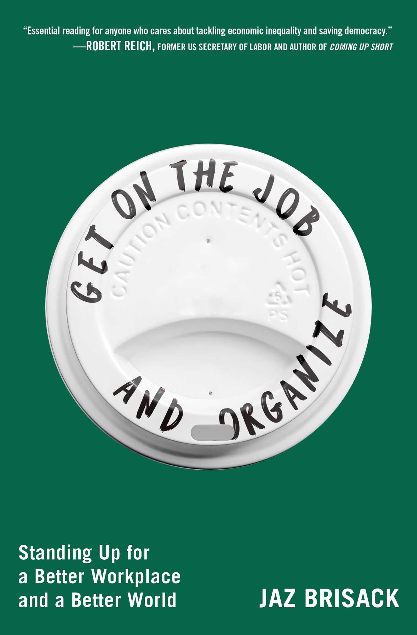 Get on the Job and Organize: Standing Up for a Better Workplace and a Better World