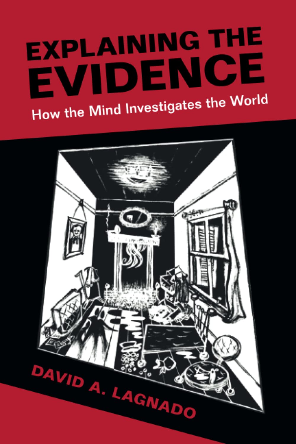 Explaining Evidence How Mind Investigates World David A… Paperback 9780521184816