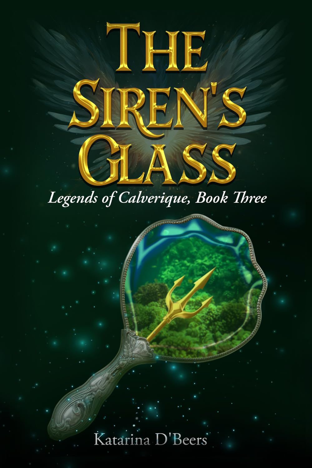 The Siren's Glass (Legends of Calverique, Book Three): A Pirate Fantasy Romance Novel (Pirates of Calverique)