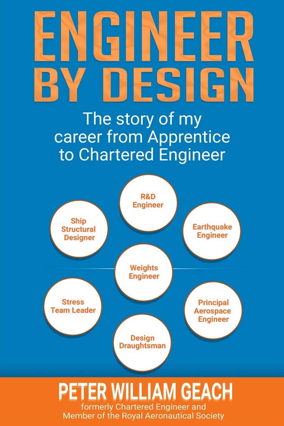 ENGINEER BY DESIGN: The story of my career from Apprentice to Chartered Engineer