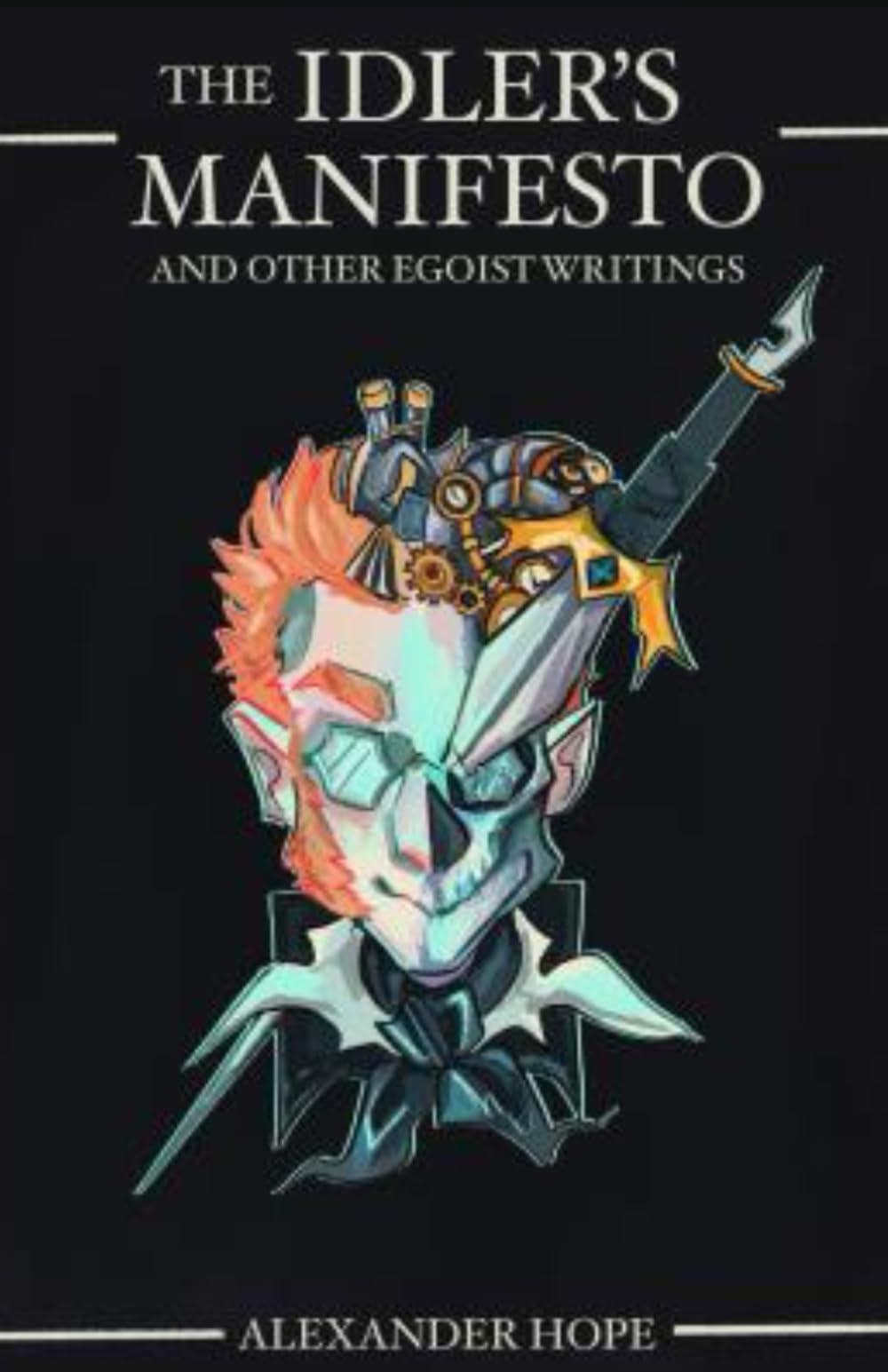 The Idler's Manifesto: And Other Egoist Writings
