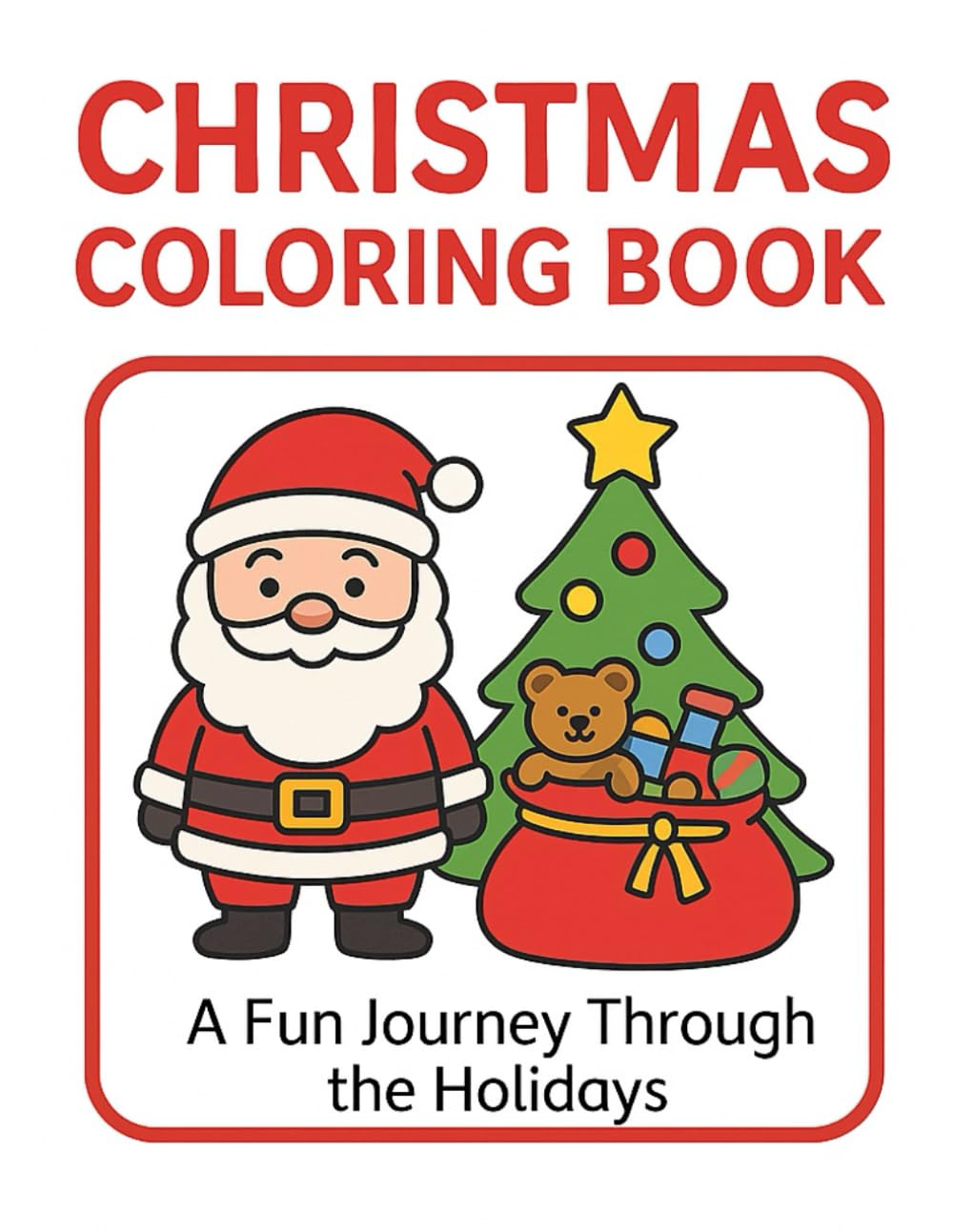 Christmas Coloring Book: A Fun Journey Through the Holidays