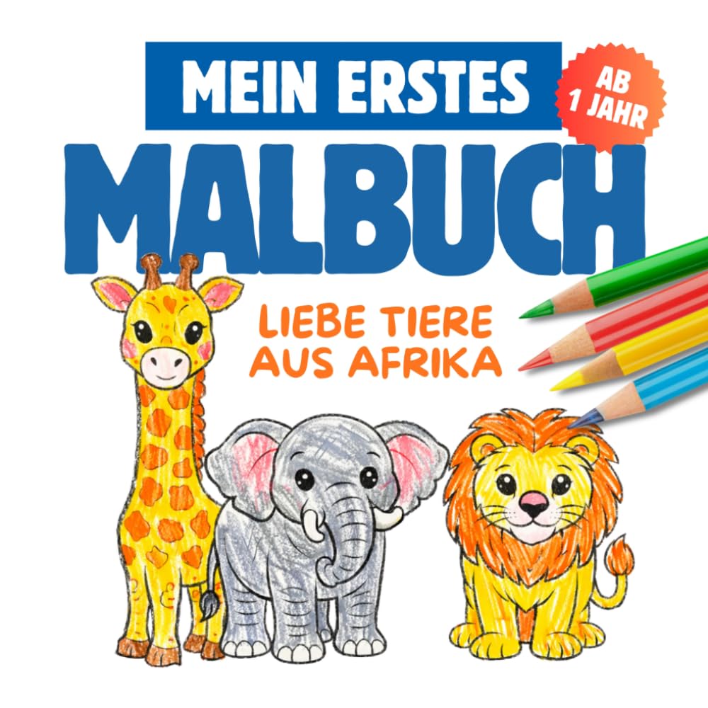 Mein erstes Malbuch: Liebe Tiere aus Afrika ab 1 Jahr