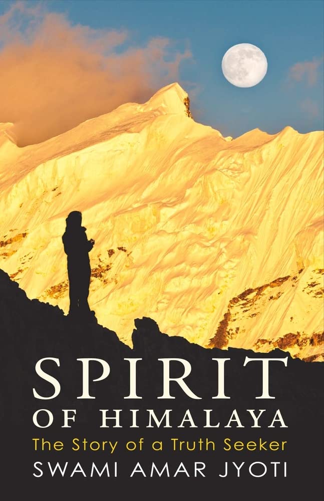 Spirit of Himalaya: The Story of a Truth Seeker Paperback – Import, 12 November 2016