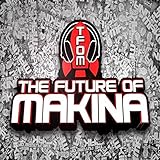 The Future Of Makina