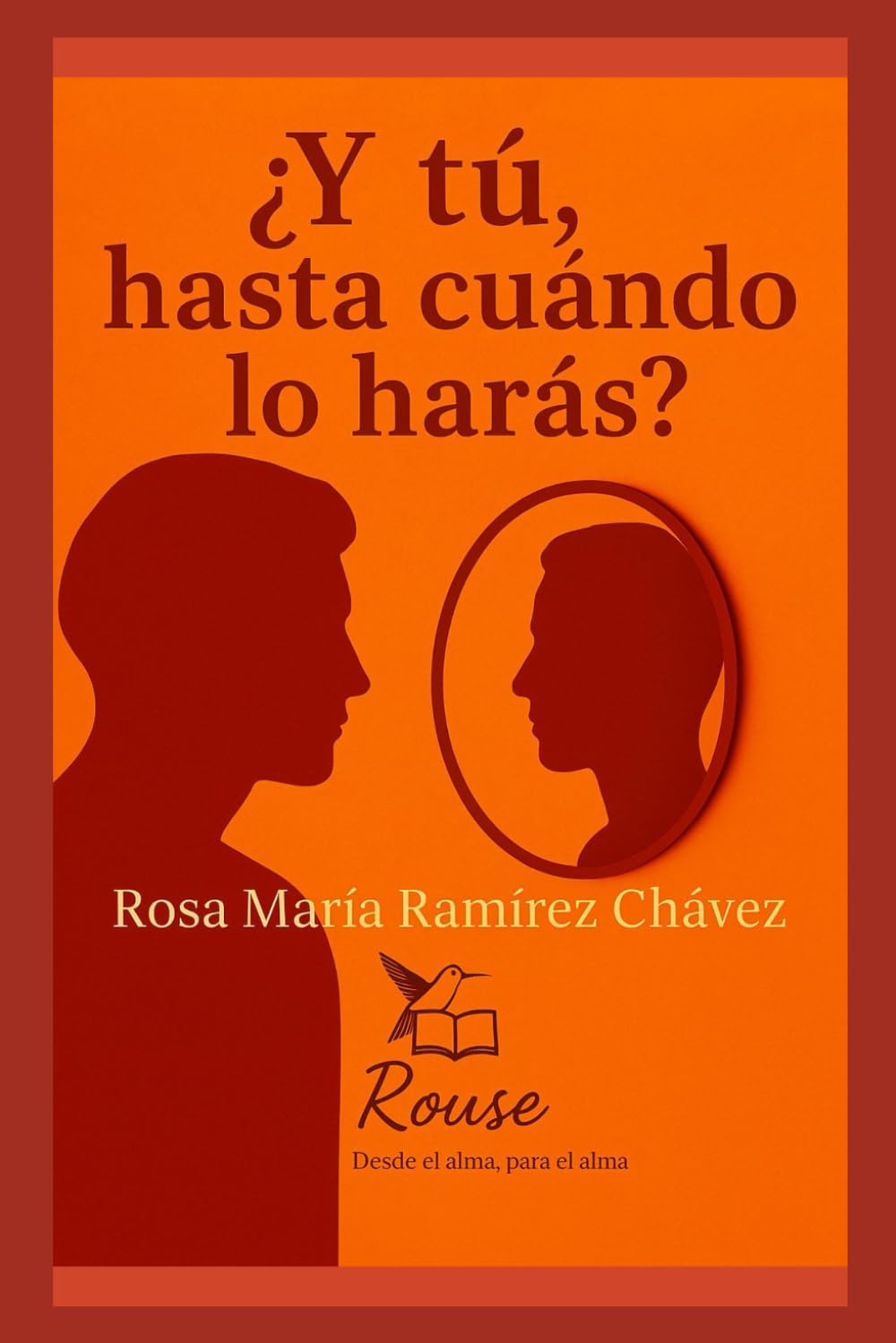¿ Y TÚ, HASTA CUÁNDO LO HARÁS ?