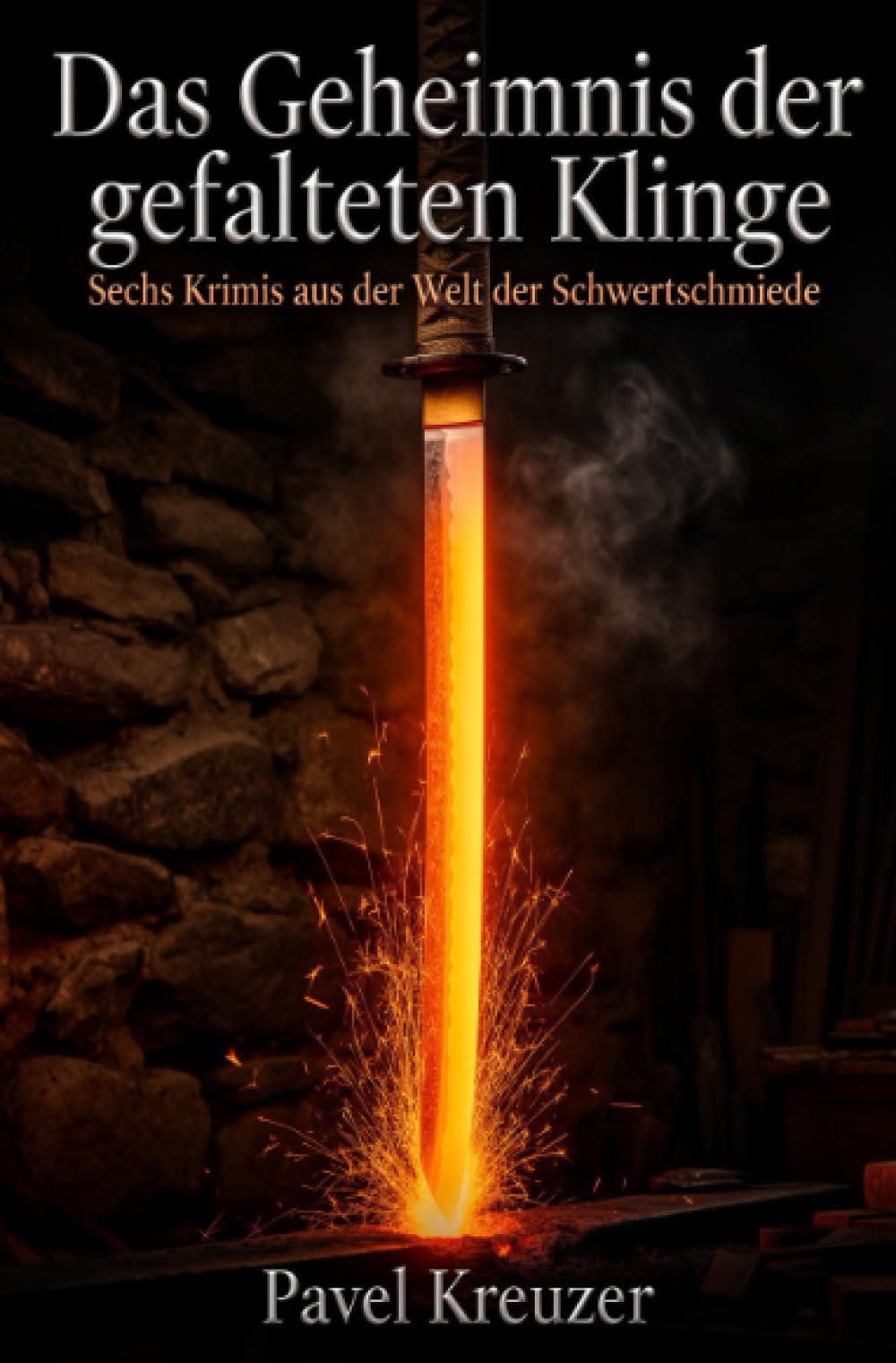 Das Geheimnis der gefalteten Klinge: Sechs Krimis aus der Welt der Schwertschmiede