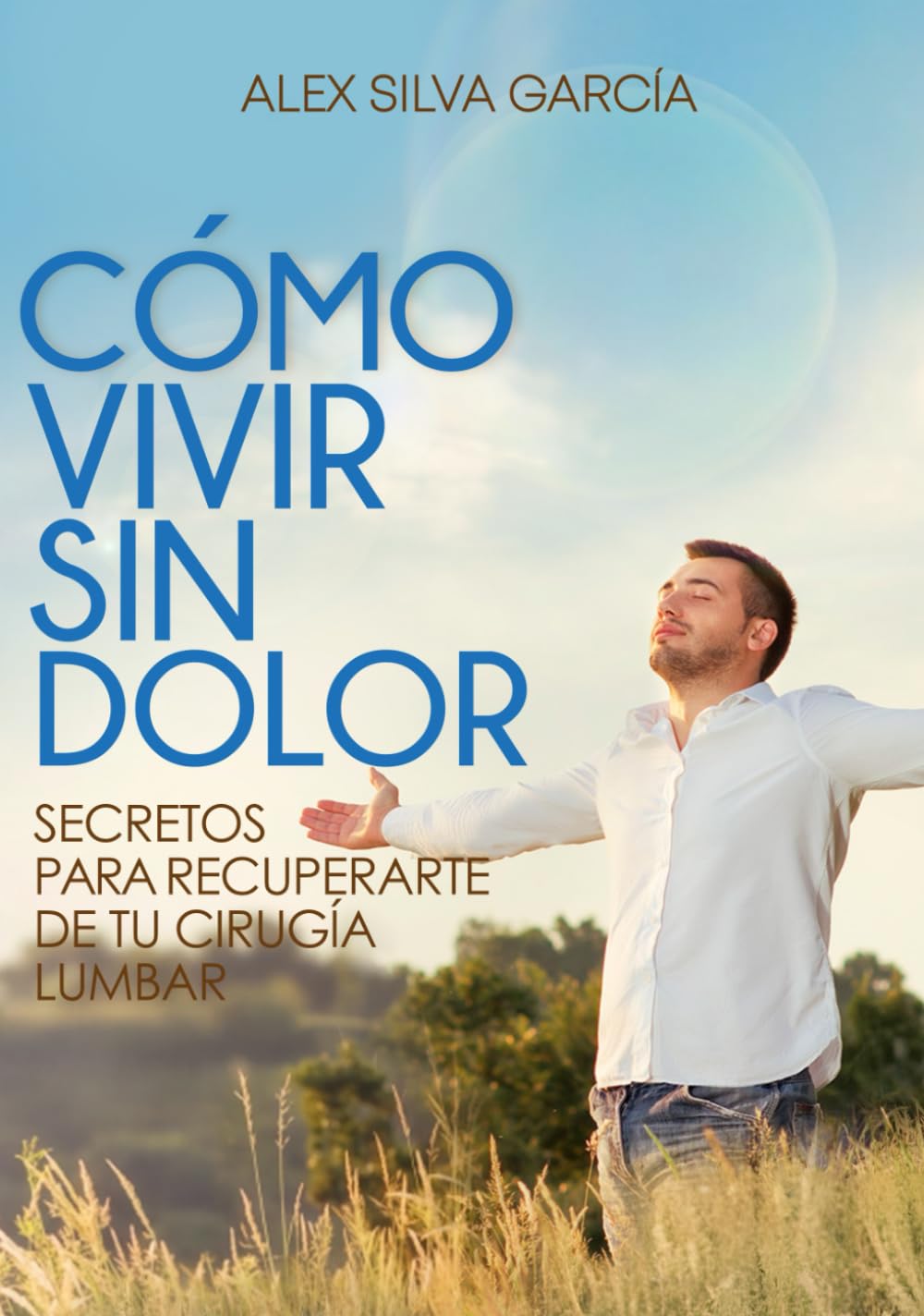 Cómo vivir sin dolor: Secretos para recuperarte de tu cirugía lumbar