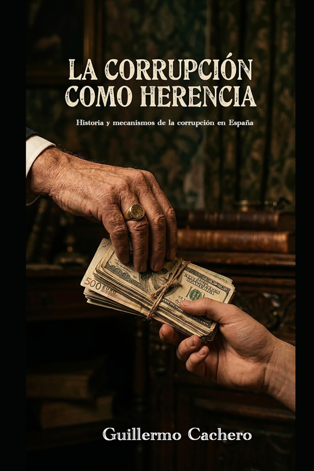 La Corrupción como Herencia: Poder, dinero y continuidad en la historia de España