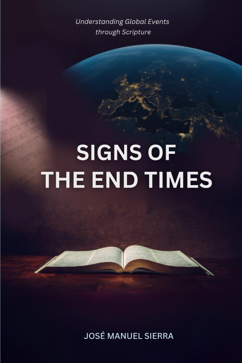 Signs of the End Times: Understanding Global Events through Scripture