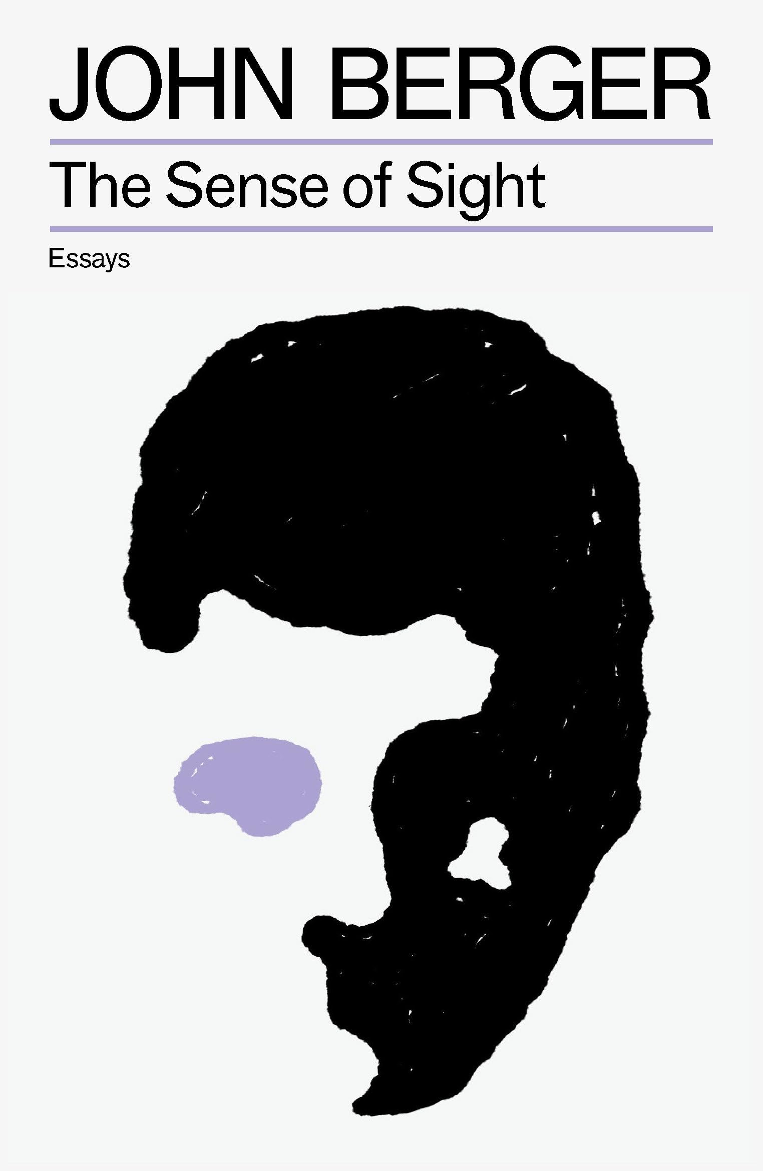 The Sense of Sight (The Essential John Berger)