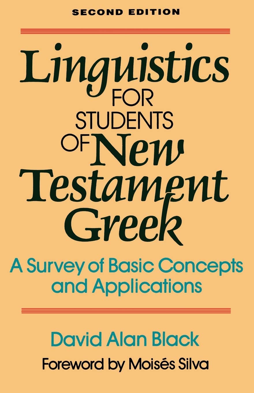 Linguistics for Students of New Testament Greek: A Survey of Basic Concepts and Applications