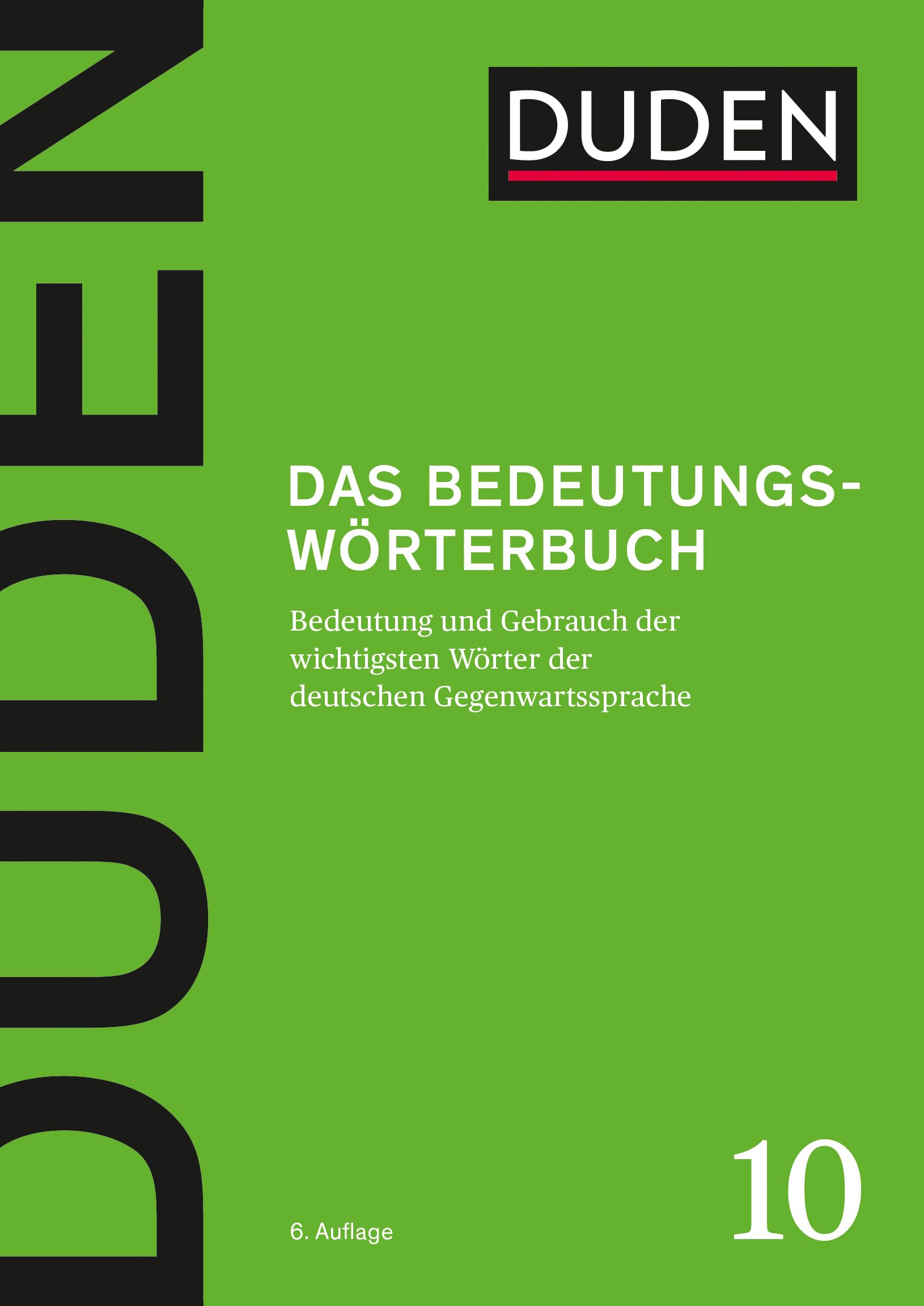 Das Bedeutungswörterbuch: Bedeutung und Gebrauch der wichtigsten Wörter der deutschen Gegenwartssprache