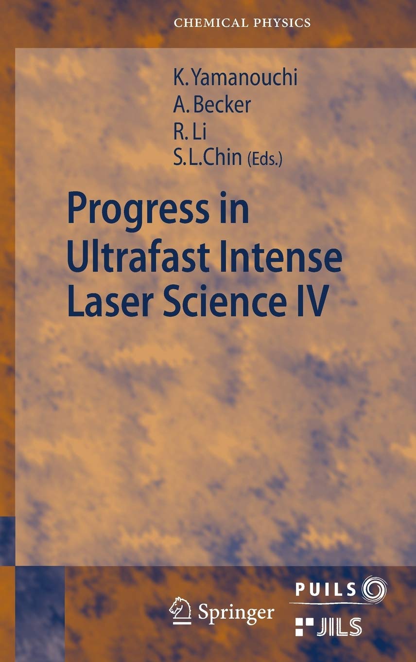 Progress in Ultrafast Intense Laser Science: Volume IV