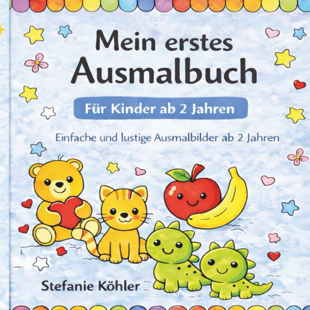 Mein erstes Ausmalbuch – Für Kinder ab 2 Jahren: Dicke Linien und einfache Motive für kleine Künstler