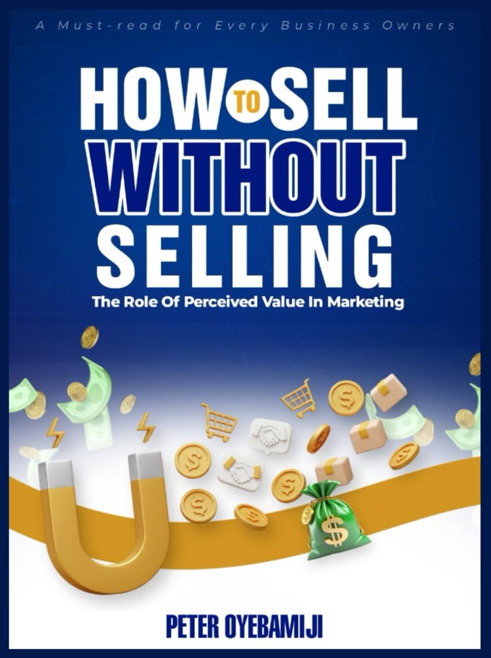 How to sell without selling: The role of perceived value in marketing
