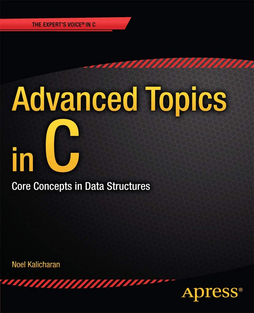 Amazon.com: Advanced Topics in C: Core Concepts in Data Structures ...
