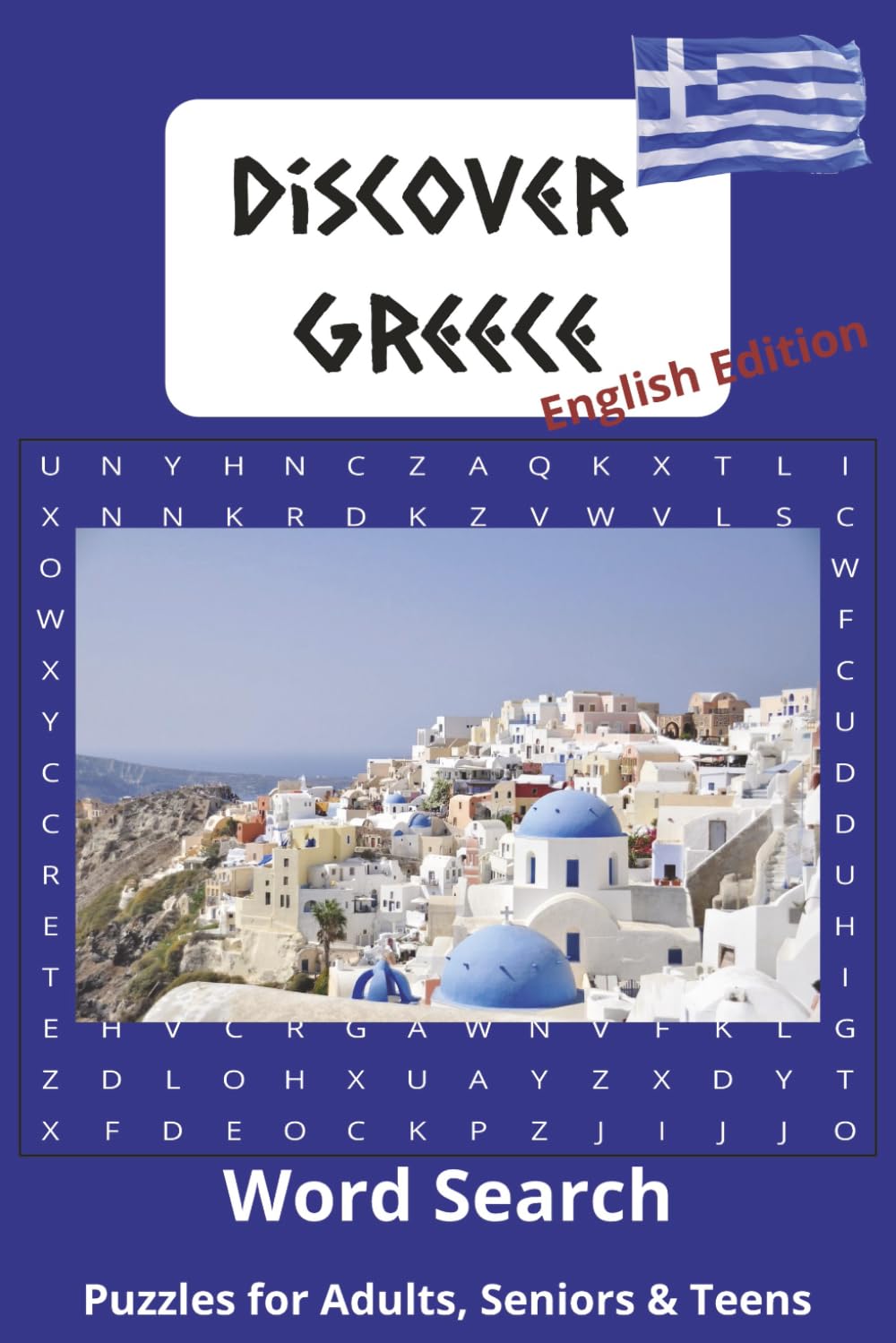 Discover Greece Word Search Puzzle Book: Learn about Greece with 52 Puzzles Words : Greek Islands, Food, Landmarks, Gods and Goddesses, Daily Greek ... them (Discover countries with Word puzzle)