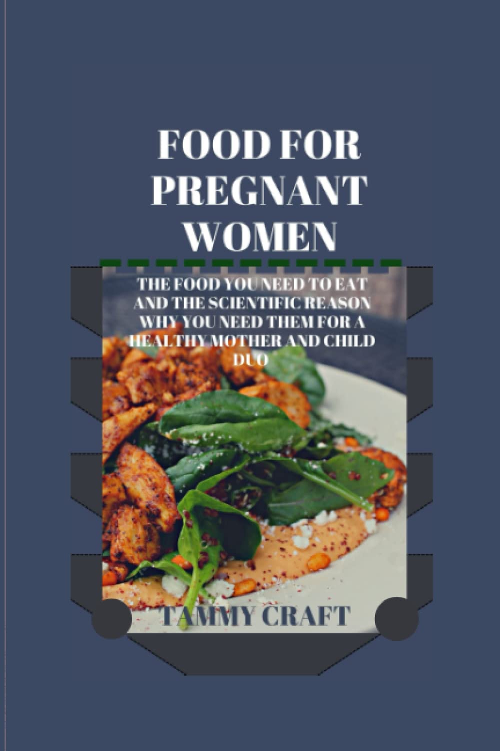 FOOD FOR PREGNANT WOMEN: THE FOOD YOU NEED TO EAT AND THE SCIENTIFIC REASON WHY YOU NEED THEM FOR A HEALTHY MOTHER AND CHILD DUO