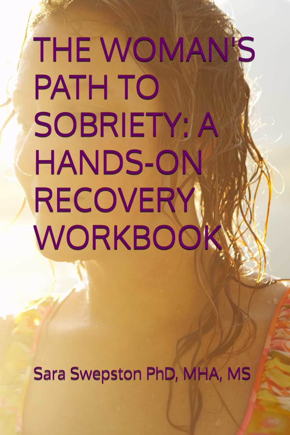 THE WOMAN'S PATH TO SOBRIETY: A HANDS-ON RECOVERY WORKBOOK