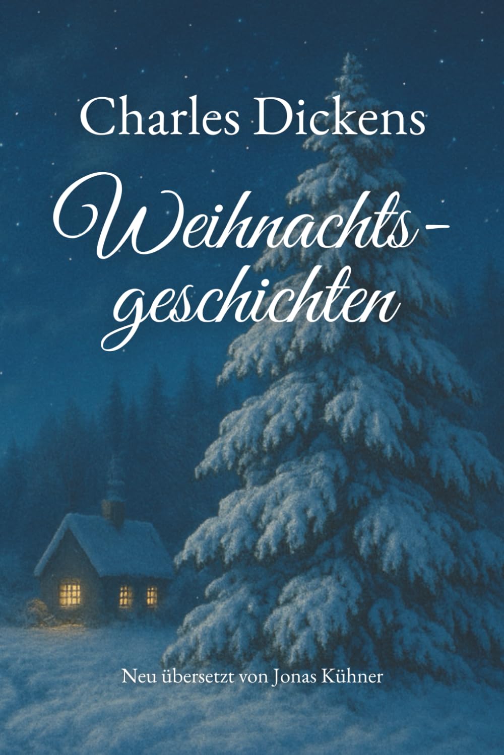 Weihnachtsgeschichten: Neu übersetzt von Jonas Kühner