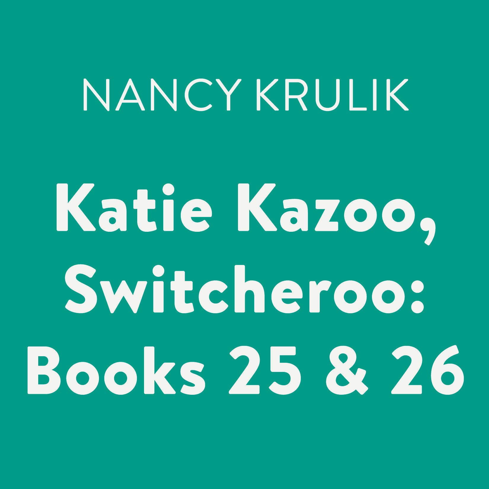 Cover art for Katie Kazoo, Switcheroo: Books 25 &amp; 26