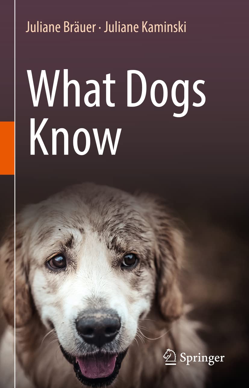What Dogs Know by Juliane Bruer, Juliane Kaminski - 9783030895327