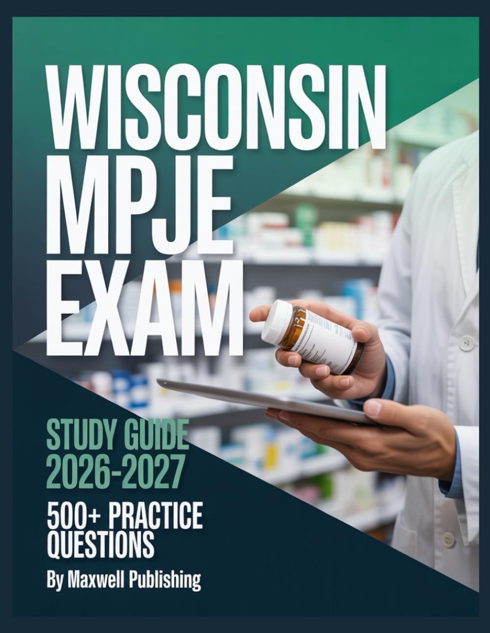Wisconsin MPJE Study Guide 2026-2027: Comprehensive Exam Review with practice questions and test taking strategies