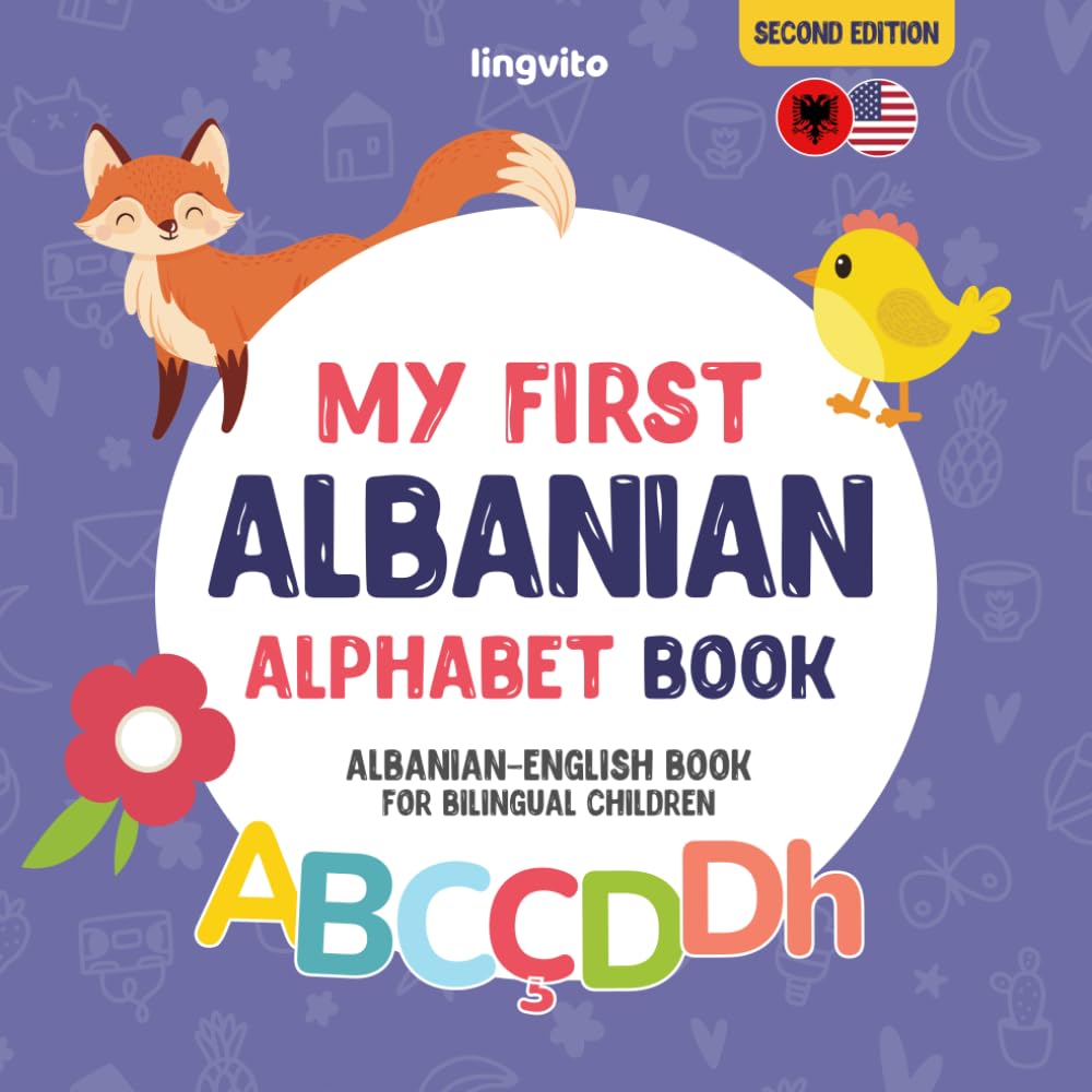 My First Albanian Alphabet Book. Albanian-English book for Bilingual Children: Fun & artistic Albanian-English picture book for kids. A Albanian ... Books for Bilingual Children)