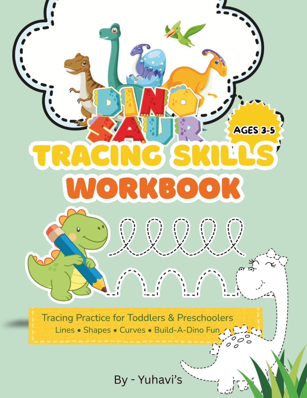 Dinosaur Tracing Skills Workbook for Kids: Fun Line, Shape & Dinosaur Tracing Practice for Toddlers and Preschoolers