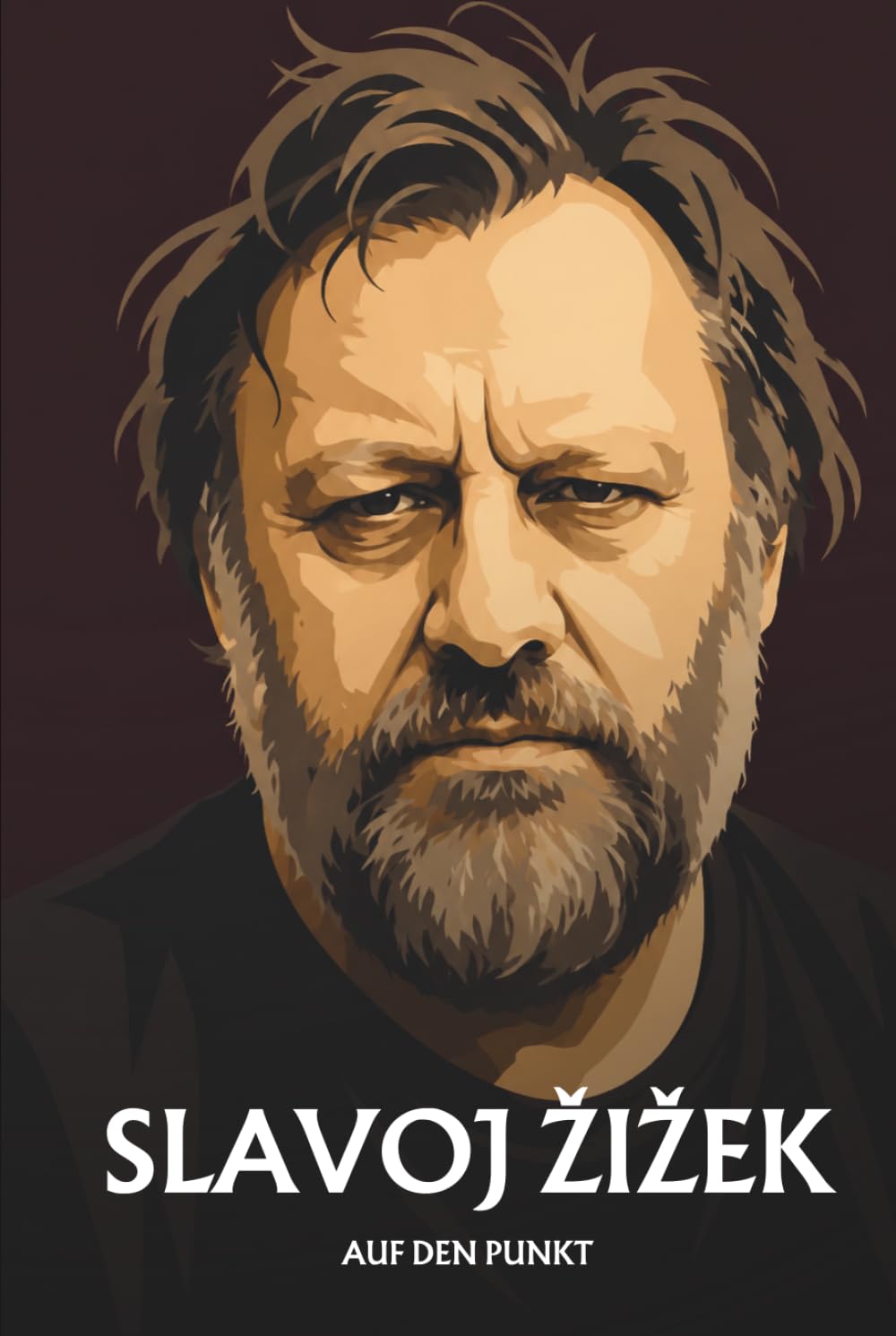 Slavoj Žižek auf den Punkt: Ideologie, Begehren und die grossen Ideen des slowenischen Provokateurs verständlich erklärt