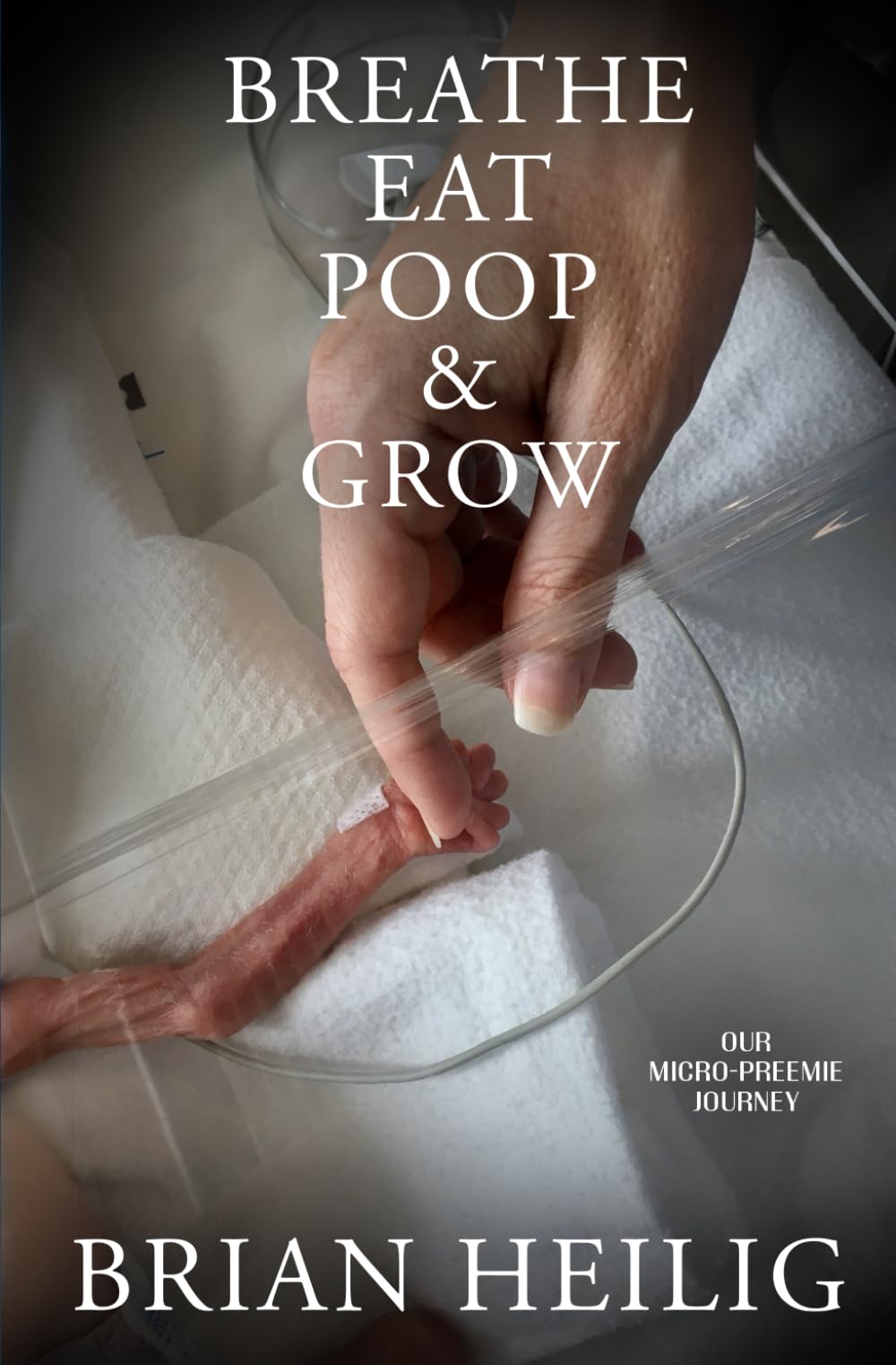 Breathe, Eat, Poop & Grow: Our Micro-Preemie Journey