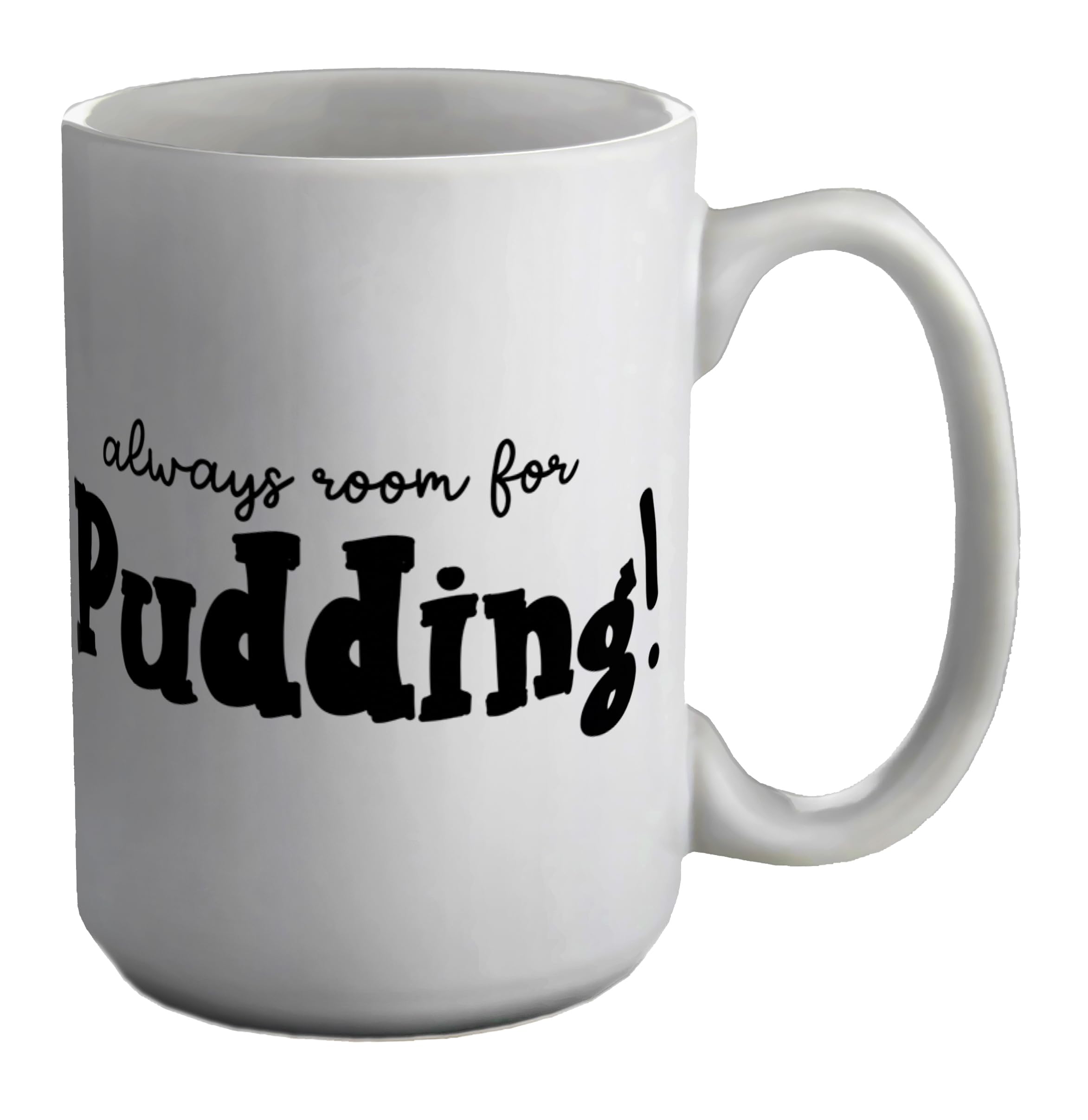 Shopagift Always Room for Pudding Mug Dessert Cake Sweet Treat White 15oz Large Ceramic Cup