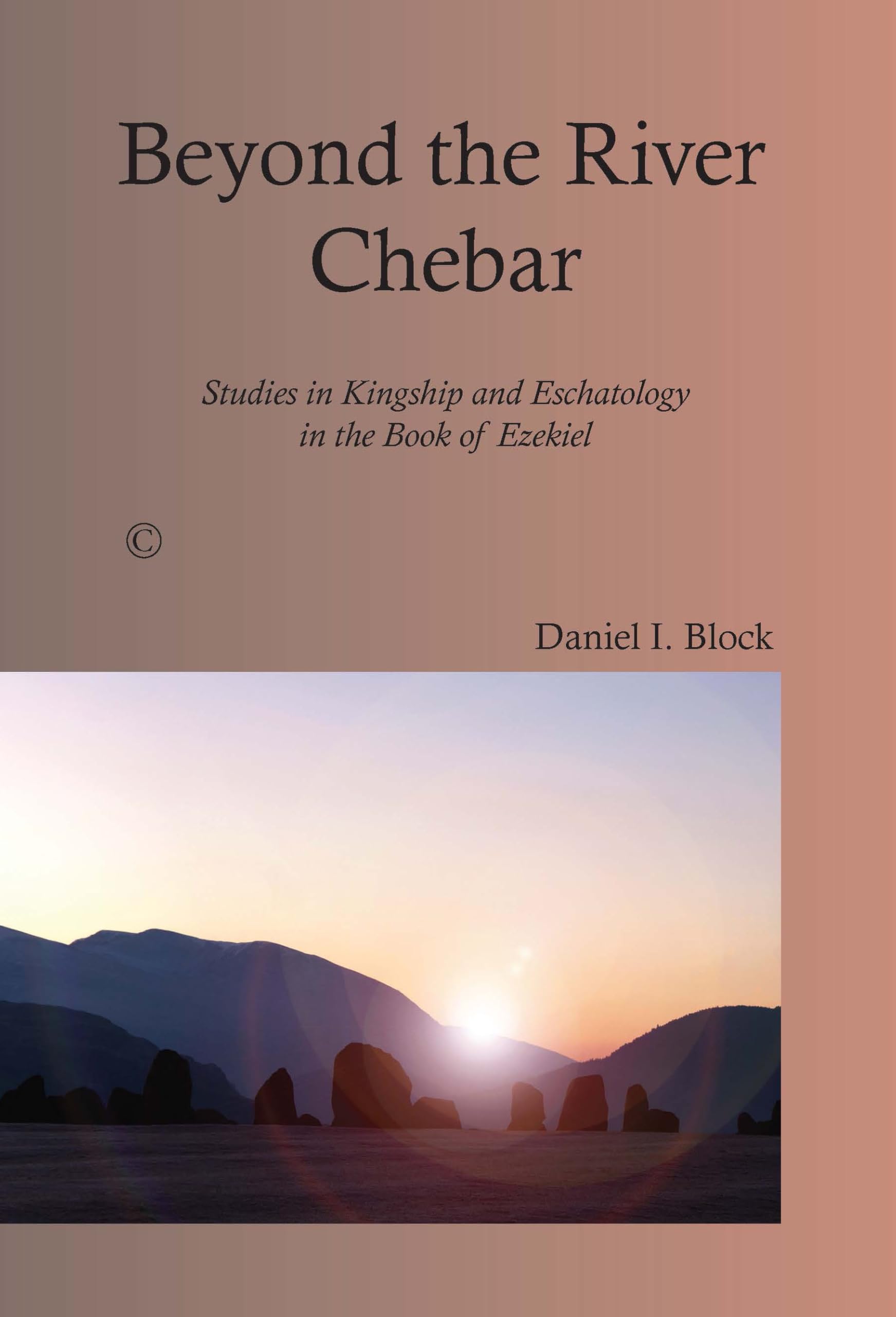 Buy Beyond the River Chebar: Studies in Kingship and Eschatology in the Book of Ezekiel — BookShops.in