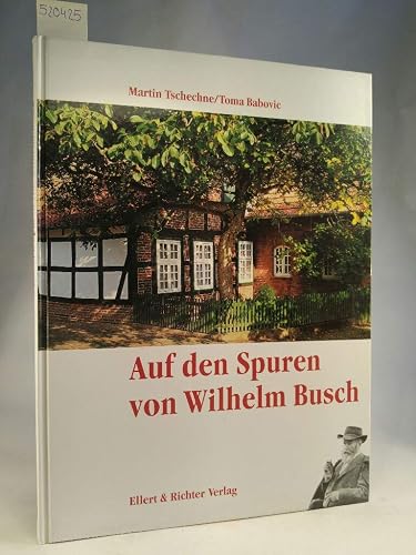 Auf den Spuren von Wilhelm Busch (Eine Bildreise)