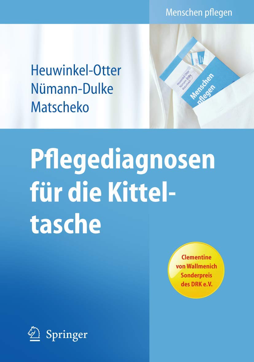 Pflegediagnosen für die Kitteltasche: Ausgezeichnet mit dem Clementine von Wallmenich Sonderpreis des DRK (Menschen pflegen)