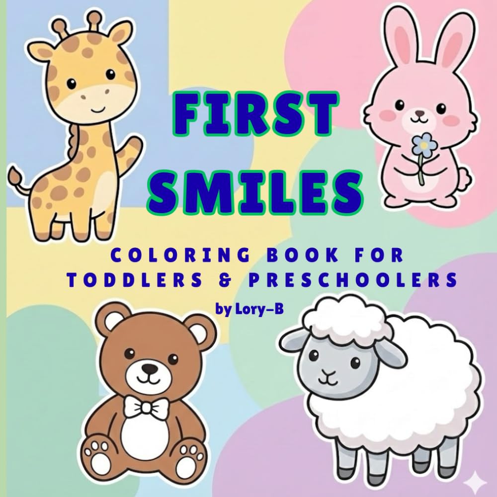 FIRST SMILES: My First Coloring Book for Toddlers & Preschoolers