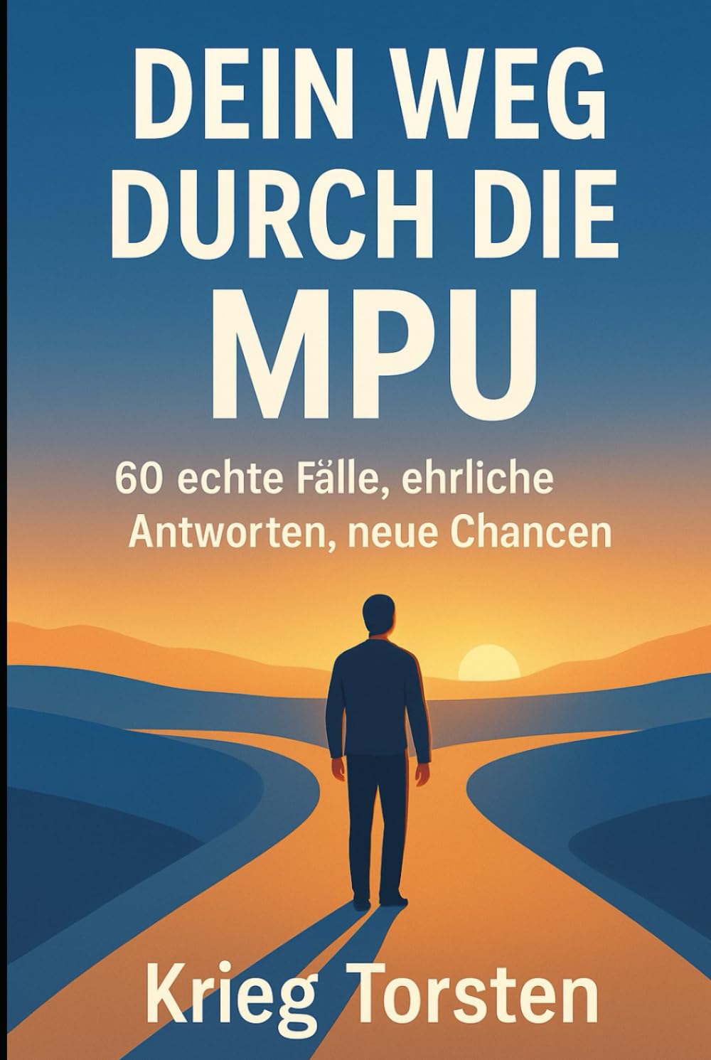 Dein Weg durch die MPU: 60 echte Fälle, ehrliche Antworten, neue Chancen