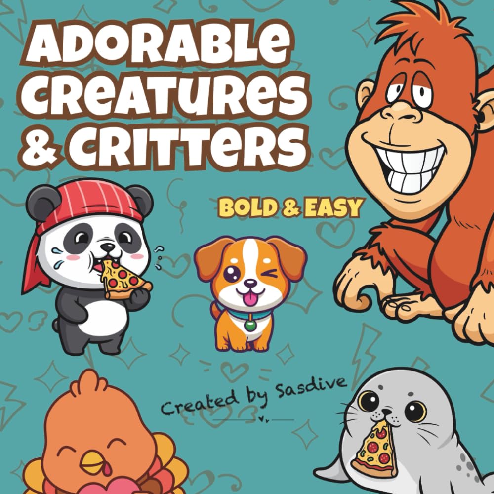 Adorable Creatures & Critters Bold & Easy: Cute Animals and Insects Thick, Easy Lines for Joyful Coloring