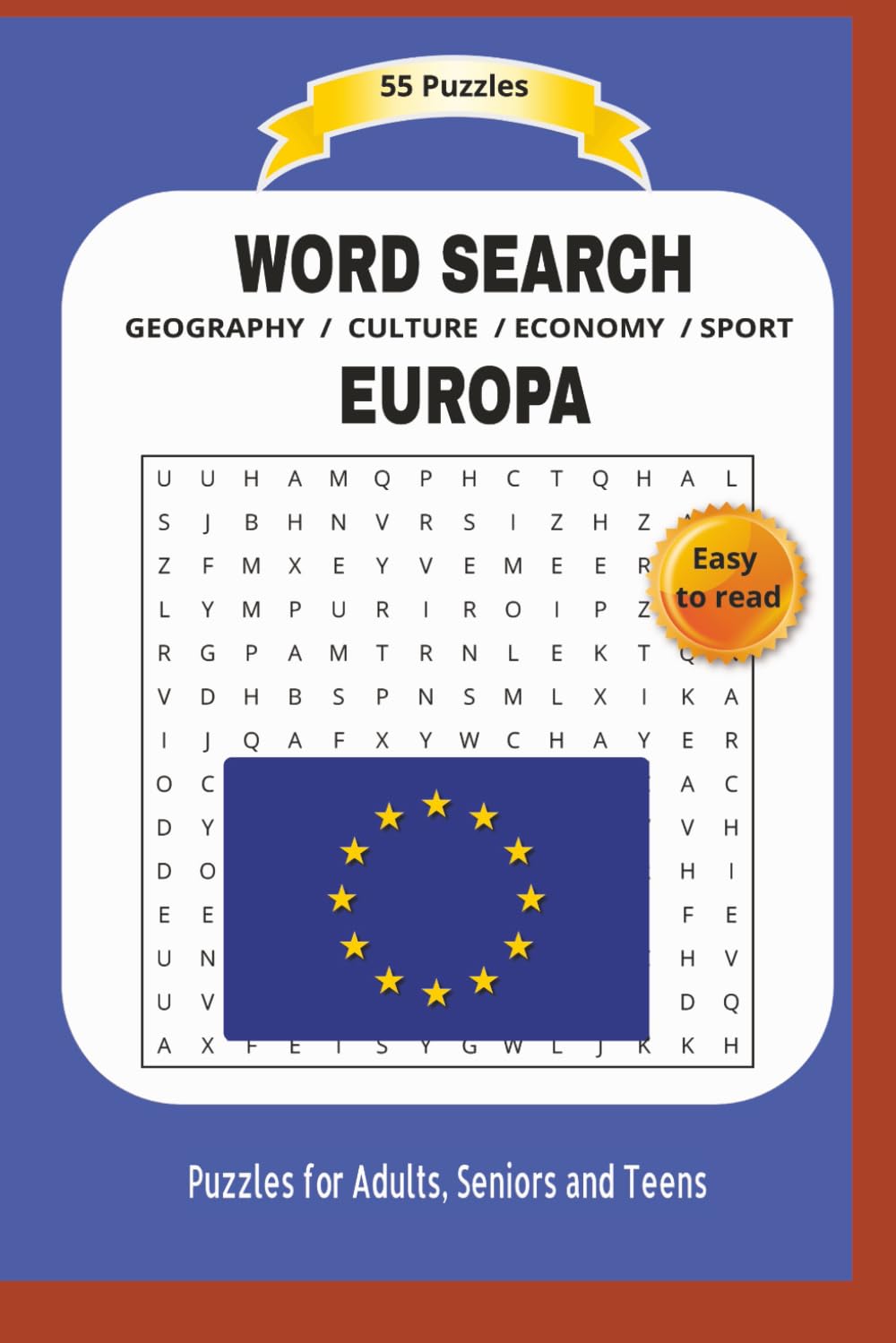 WORD SEARCH EUROPA: GEOGRAPHY, CULTURE, ECONOMY, SPORT | Easy to read | 55 Puzzles | Puzzles for Adults, Seniors and Teens | Format 6x9 | 15.24 x 22.81 cm | 110 pages